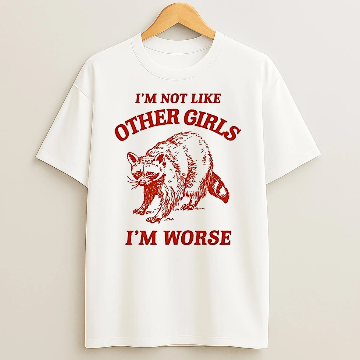 Vflippa Clickoneshirt 20251224_091254 152_im Not Like Other Girls Im Worse Racoon T Shirt