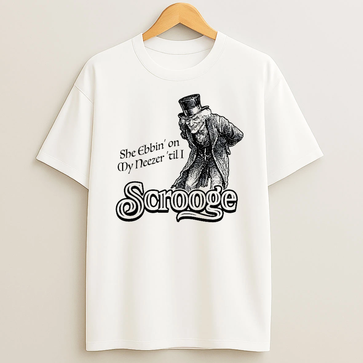 Vflippa Clickoneshirt 20251224_091254 152_she Ebbin On My Neezer Til I Scrooge T Shirt