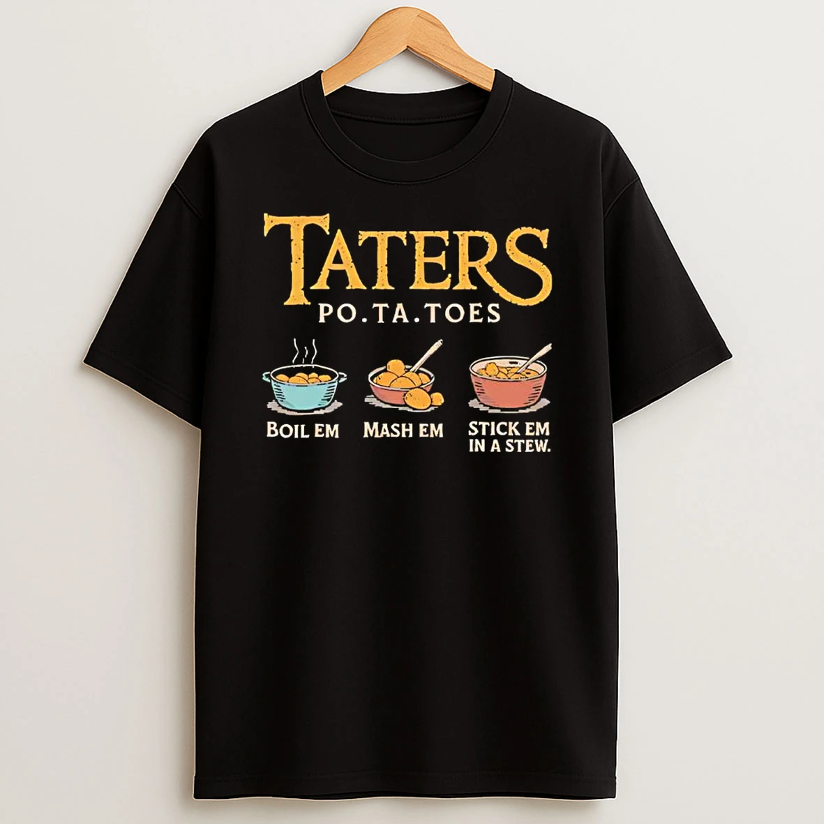 Vflippa Clickoneshirt 20251224_135835 17_taters Po Ta Toes Boil Em Mash Em Stick Em In A Stew Lord Of The Rings T Shirt