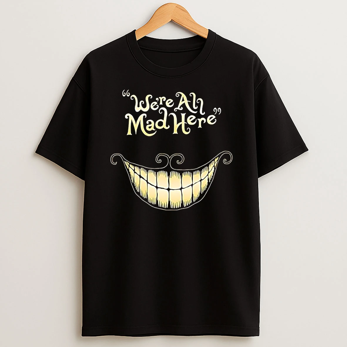 Vflippa Clickoneshirt 20251224_135835 17_we Are All Mad Here The Cheshire Cats Smile In Alice In Wonderland T Shirt