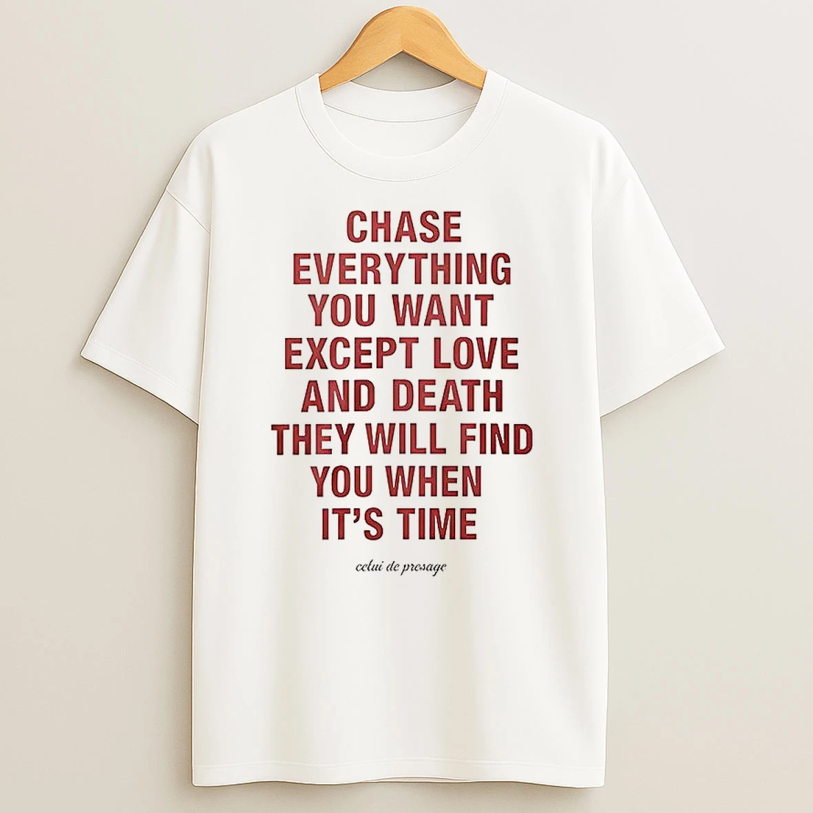 Vflippa Clickoneshirt 20251225_095059 138_chase Everything You Want Except Love And Death T Shirt