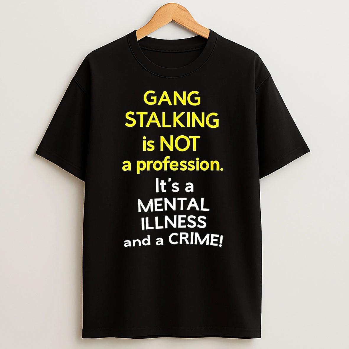 Vflippa Clickoneshirt 20251225_095059 138_gang Stalking Is Not A Profession Its A Mental Illness And A Crime T Shirt