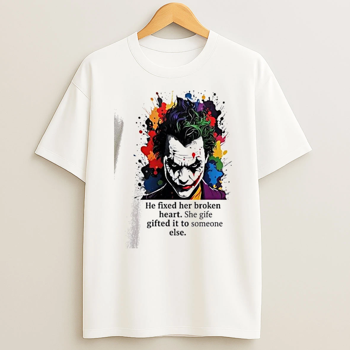 Vflippa Dalatshirt 20251209_113452 71_joker He Fixed Her Broken Heart She Gife Gifted It To Someone Else T Shirt