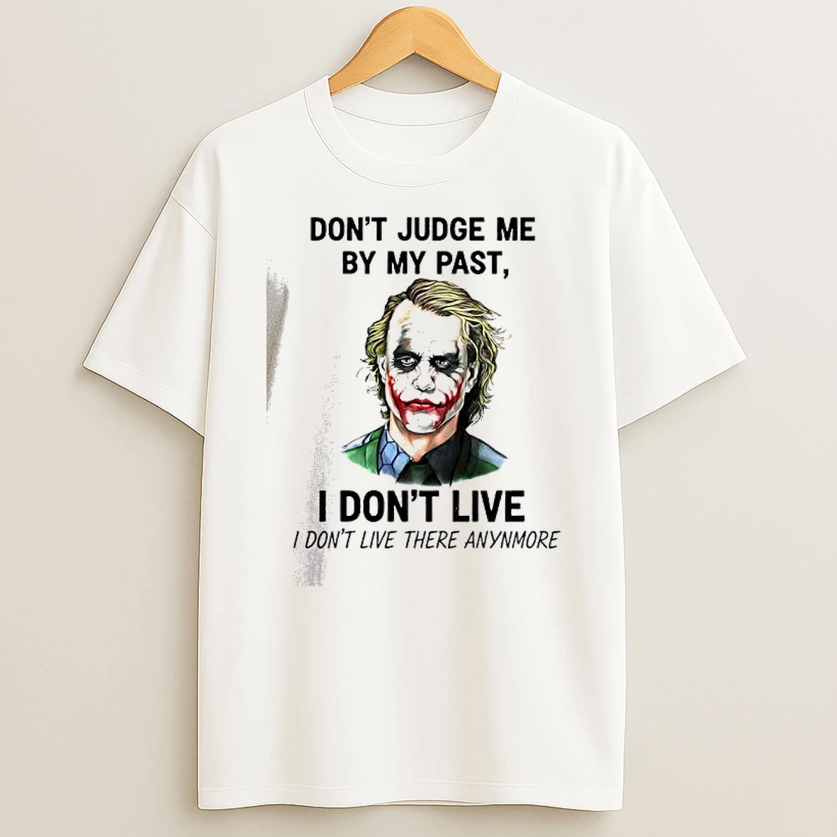 Vflippa Dalatshirt 20251209_113452 71_joker Dont Judge Me By My Past I Dont Live I Dont Live There Anynmore T Shirt
