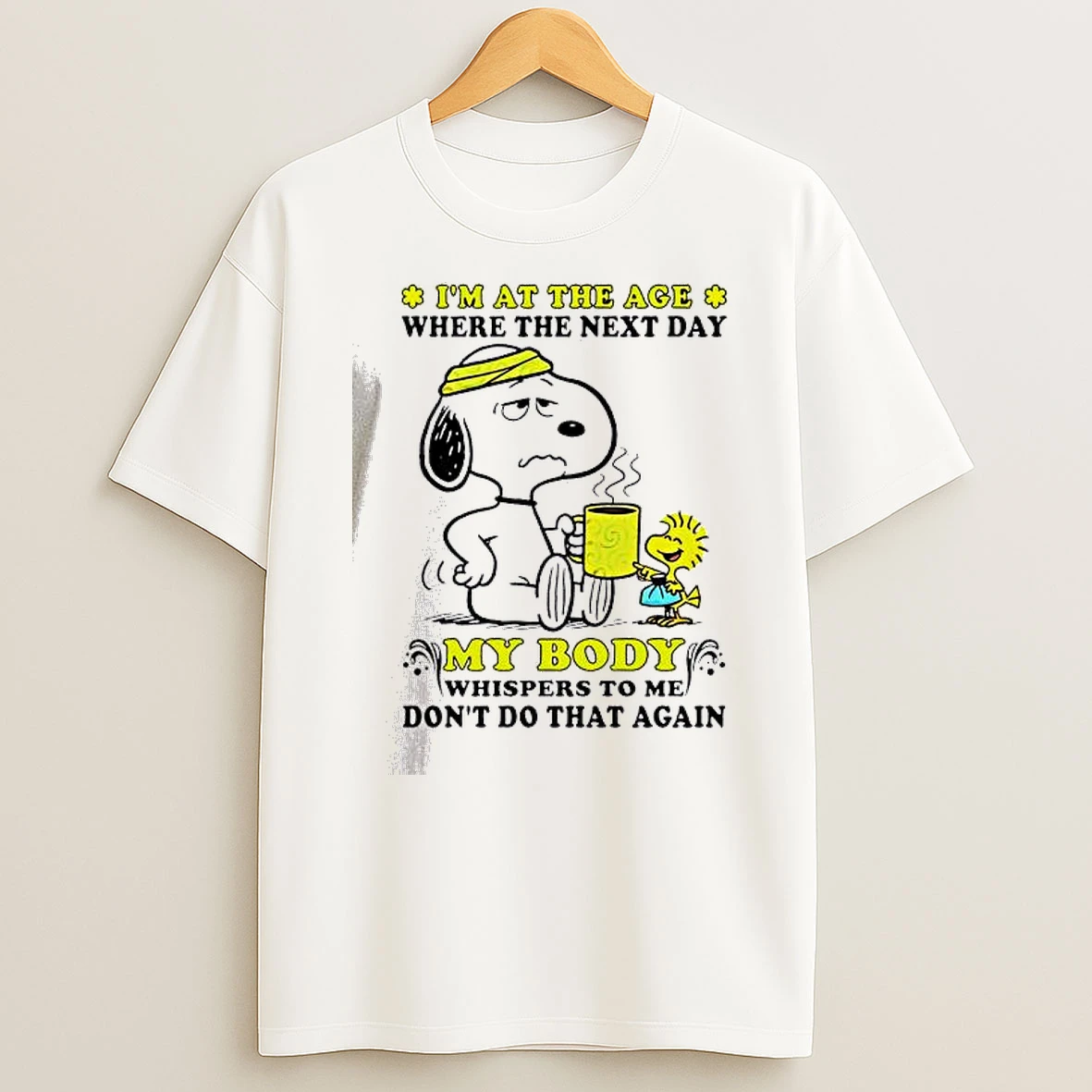 Vflippa Dalatshirt 20251209_113452 71_snoopy Coffee Im At The Age Where The Next Day My Body Whispers To Me Dont Do That Again T Shirt