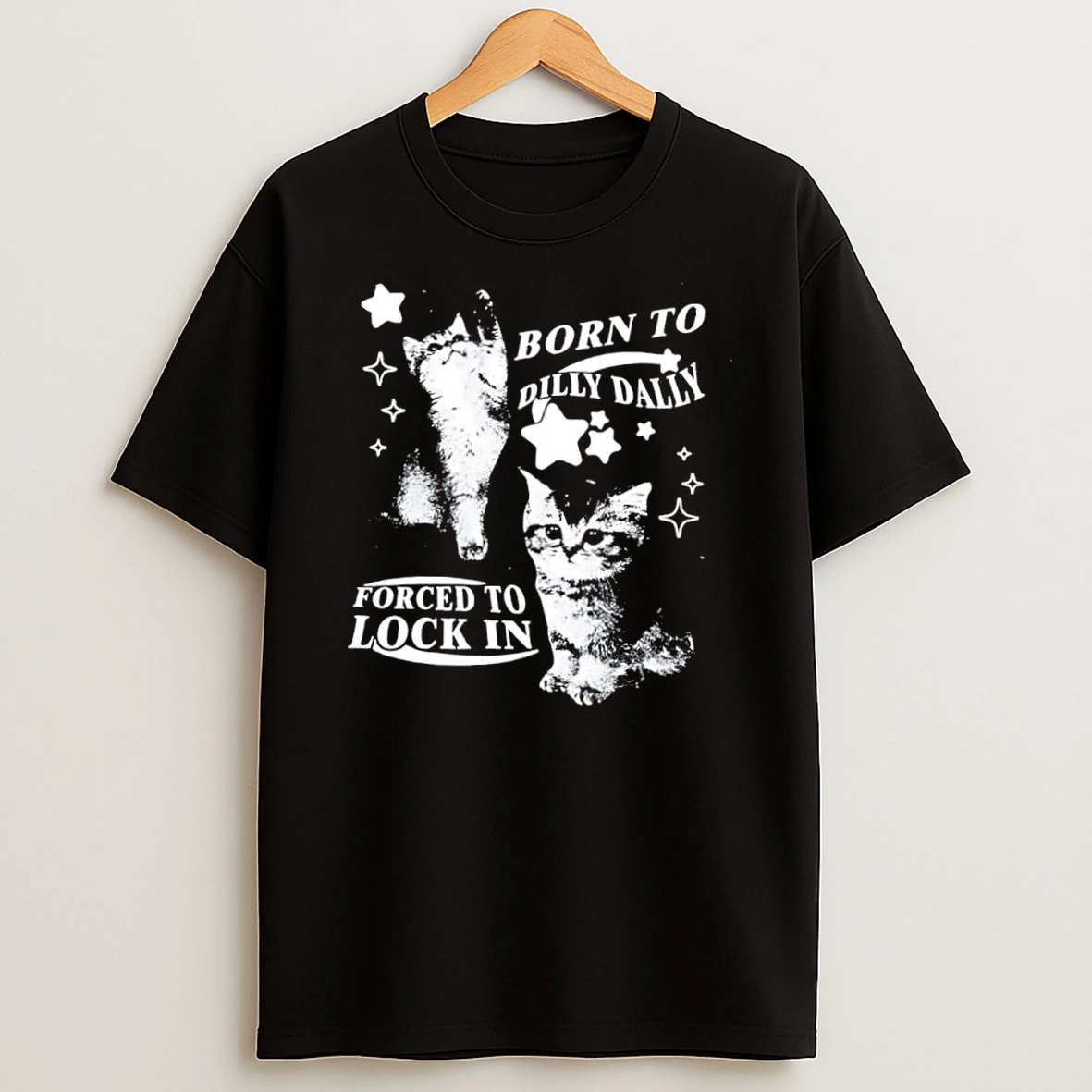 Vflippa Dalatshirt 20251209_115549 16_born To Dilly Dally Forced To Lock In Cats T Shirt