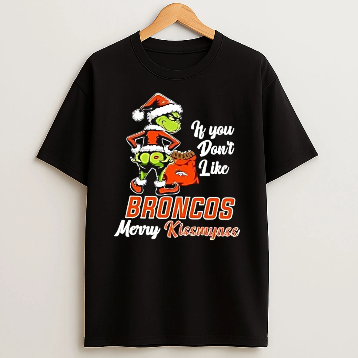 Vflippa Dalatshirt 20251209_172411 80_grinch Christmas If You Dont Like Denver Broncos Merry Kissmyass T Shirt