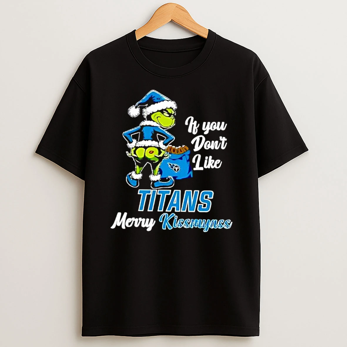 Vflippa Dalatshirt 20251209_172411 80_grinch Christmas If You Dont Like Tennessee Titans Merry Kissmyass T Shirt