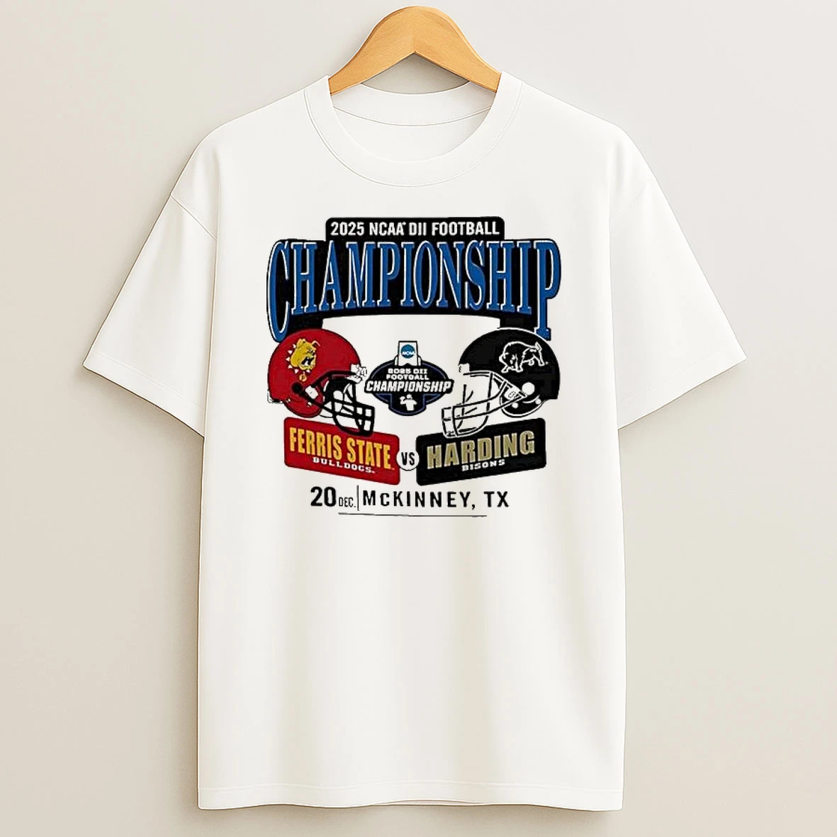 Vflippa Legendusashirt 20251217_115348 55_ferris State Bulldogs Vs Harding Bisons 2025 Ncaa Division Ii Football Championship T Shirt