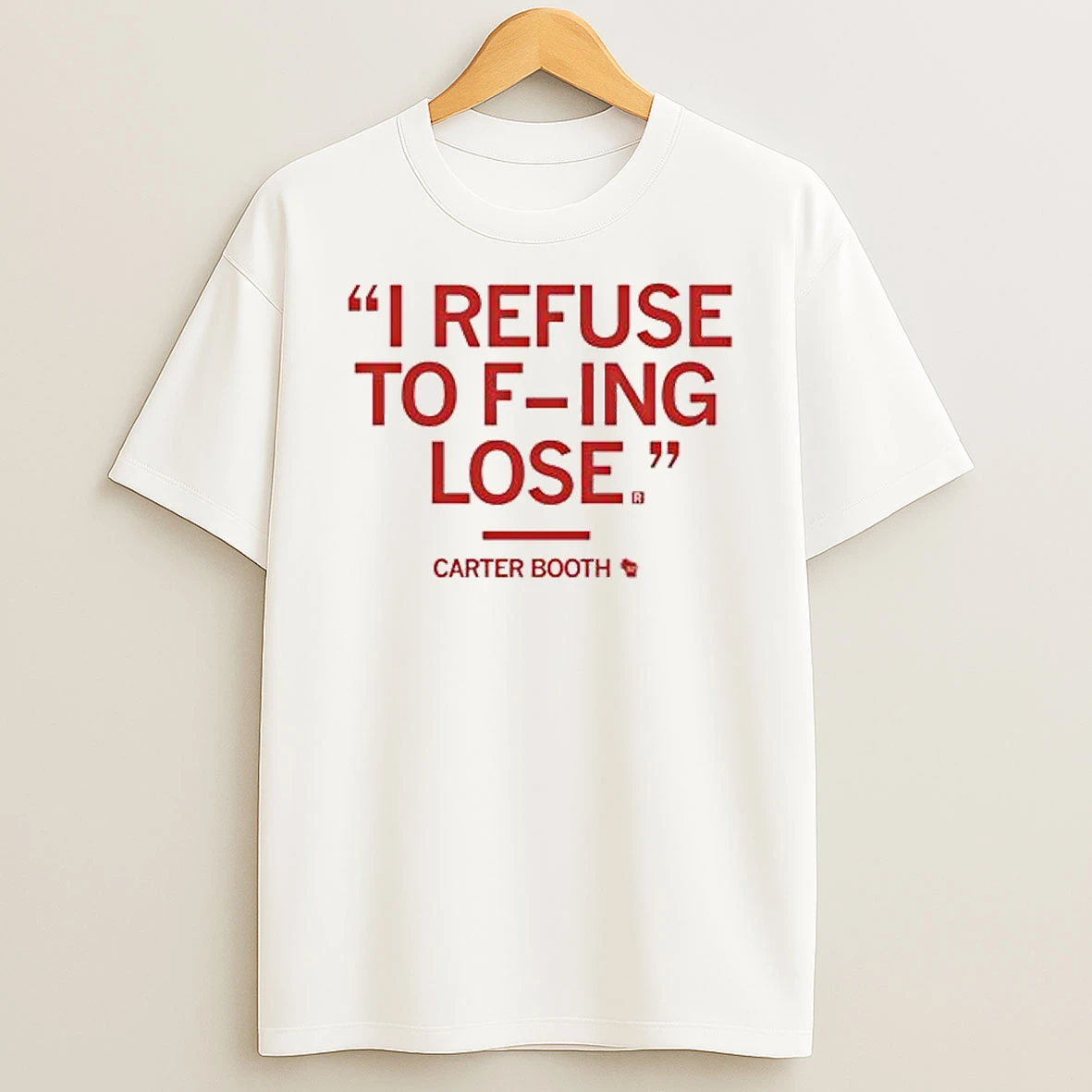 Vflippa Legendusashirt 20251217_162035 20_carter Booth I Refuse To F Ing Lose T Shirt