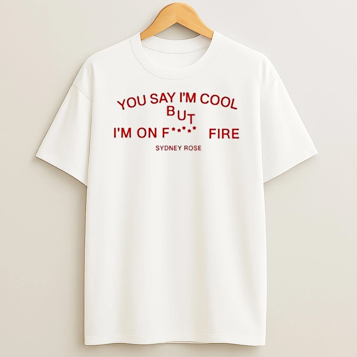 Vflippa Legendusashirt 20251217_165621 107_sydney Rose You Say Im Cool T Shirt