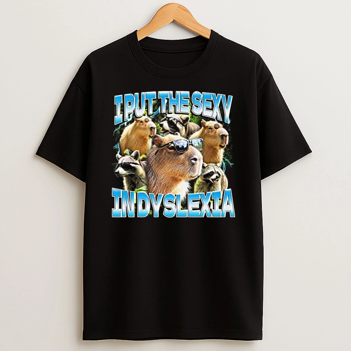 Vflippa Legendusashirt 20251219_092404 273_capybara I Put The Sexy In Dyslexia T Shirt