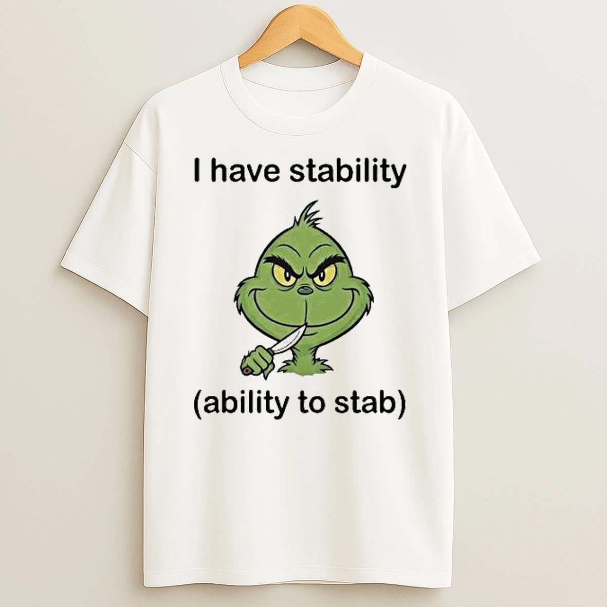 Vflippa Legendusashirt 20251219_092404 273_grinch I Have Stability Ability To Stab T Shirt