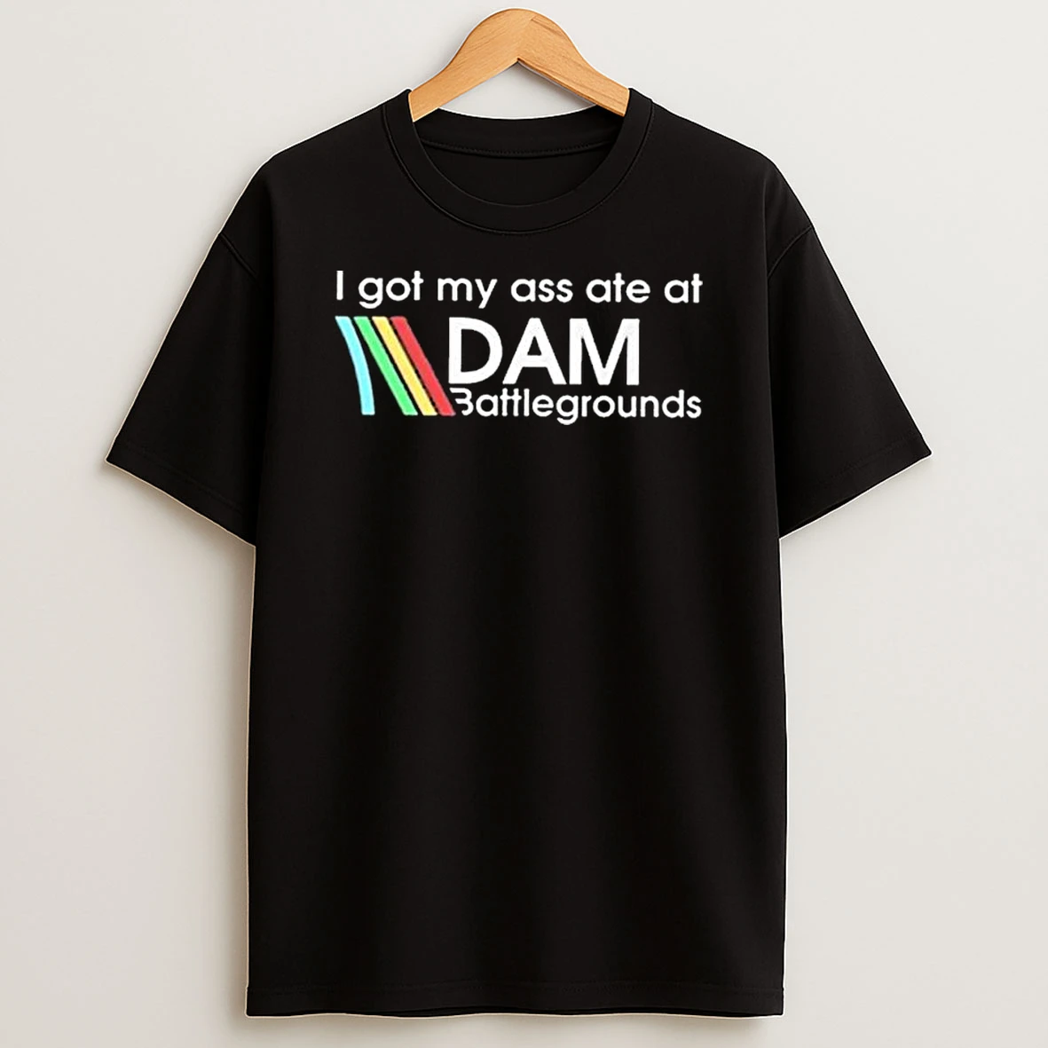 Vflippa Legendusashirt 20251219_092404 273_i Got My Ass Ate At Dam Battlegrounds T Shirt