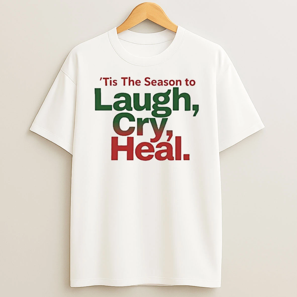 Vflippa Legendusashirt 20251219_121417 88_tis The Season To Laugh Cry Heal T Shirt