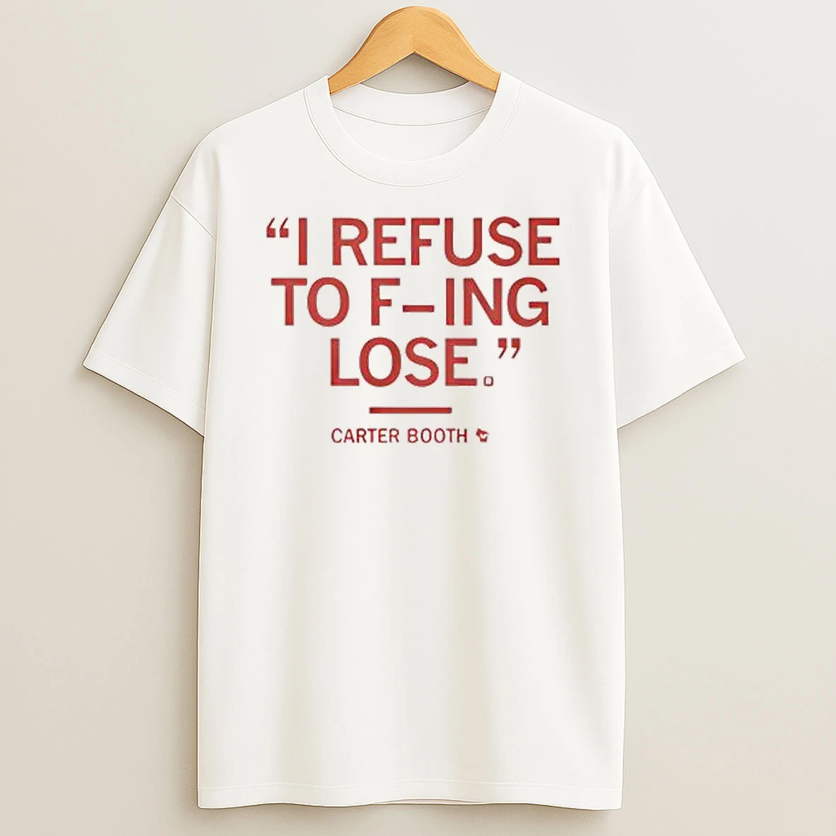 Vflippa Legendusashirt 20251219_162651 35_i Refuse To Fucking Lose Carter Booth T Shirt