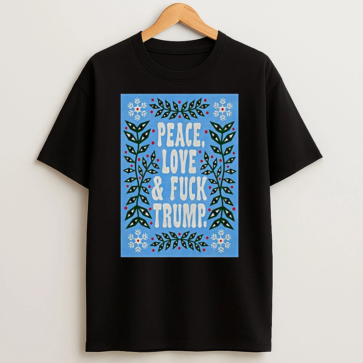 Vflippa Legendusashirt 20251225_094534 41_peace Love Fuck Trump December 2025 T Shirt