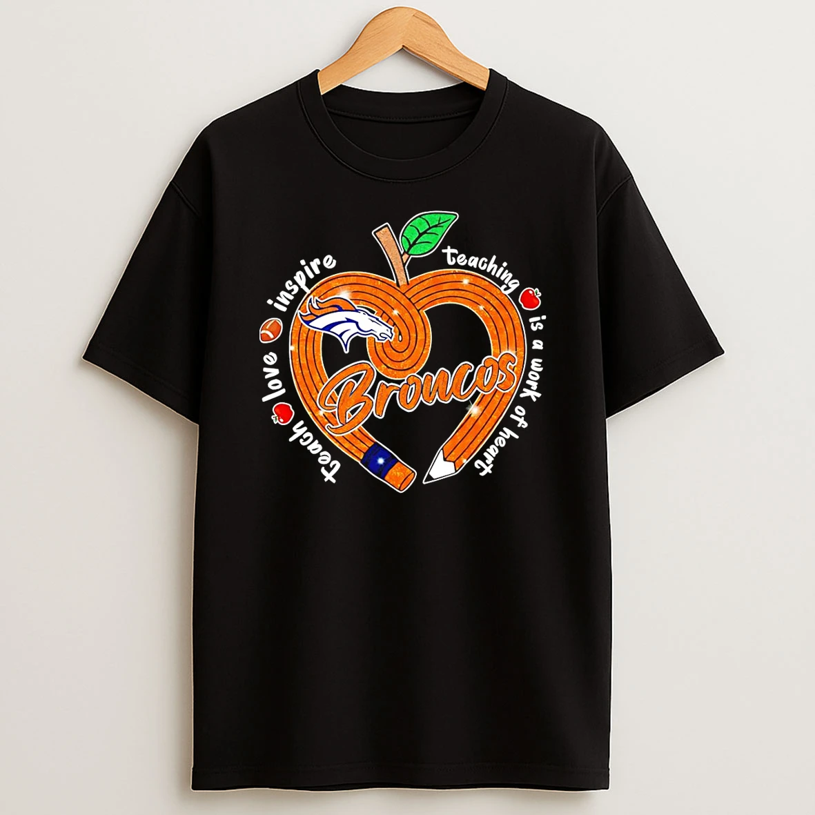Vflippa Schmidtstee 20251222_104542 297_denver Broncos Yeach Love Inspire Teaching Is A Work Of Heart T Shirt