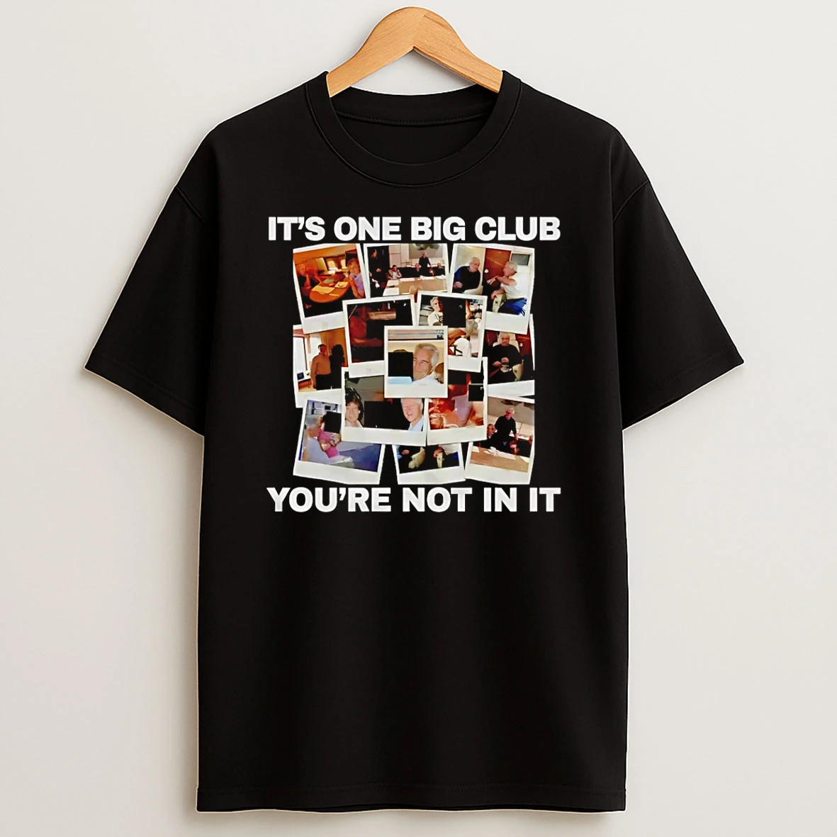 Vflippa Schmidtstee 20251222_123535 107_its One Big Club And Youre Not In It T Shirt