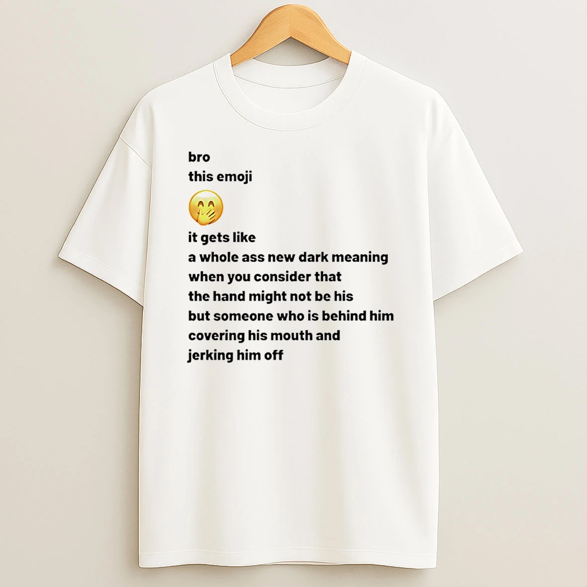 Vflippa Schmidtstee 20251222_123535 107_new Dark Meaning Bro This Emoji It Gets Like T Shirt