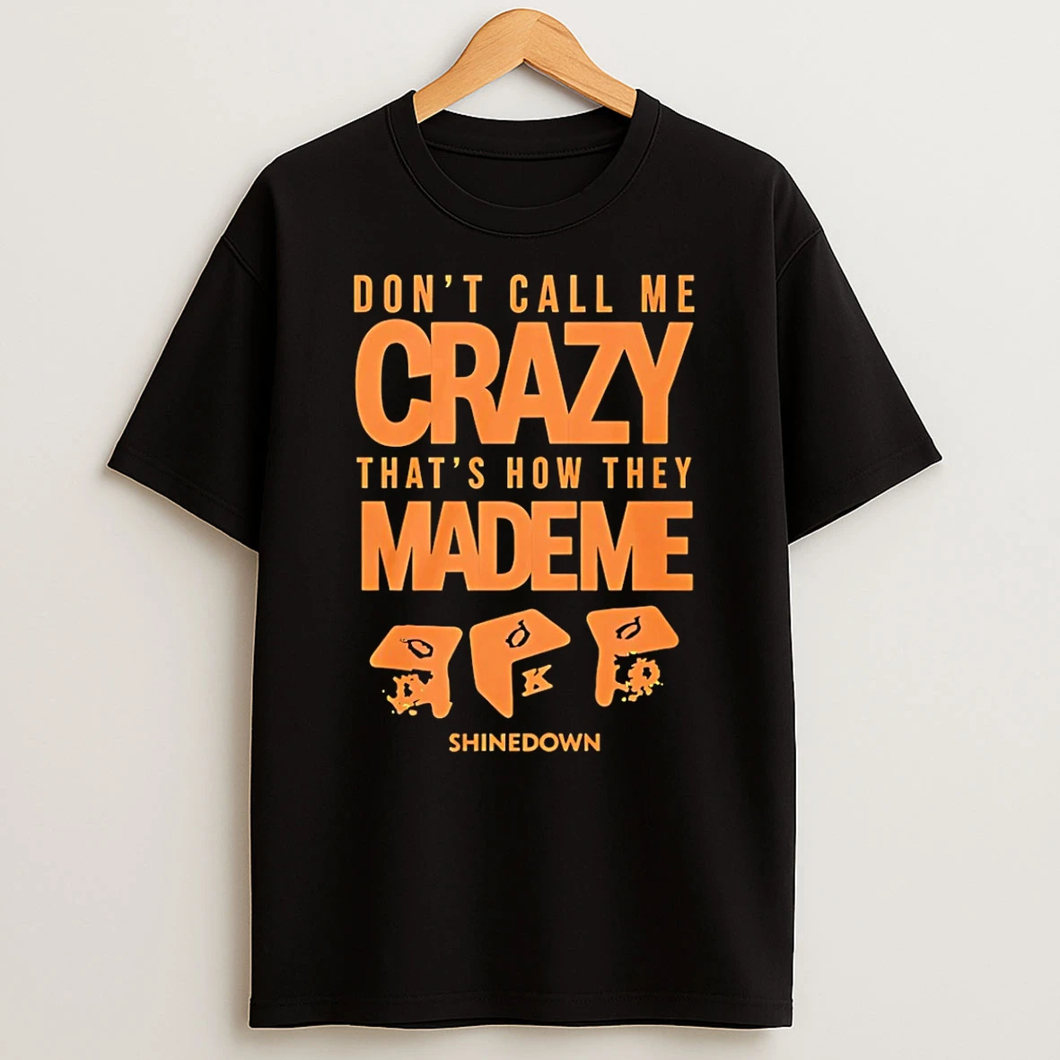 Vflippa Schmidtstee 20251222_130900 43_shinedown Tour 2025 Dont Call Me Crazy Thats How They Made Me T Shirt
