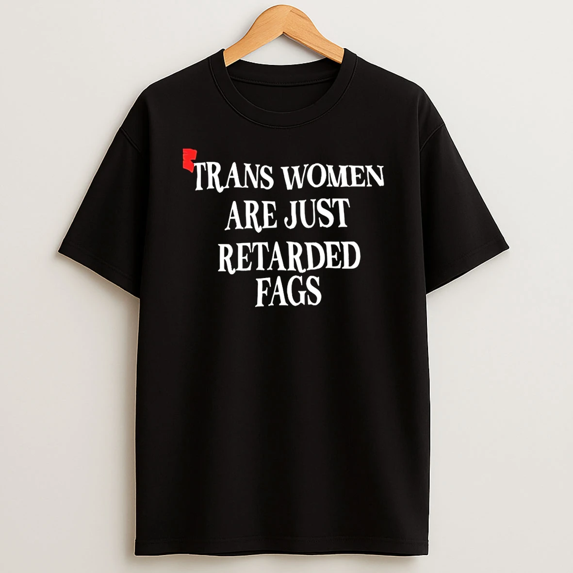 Vflippa Schmidtstee 20251222_130900 43_trans Women Are Just Retarded Fags T Shirt