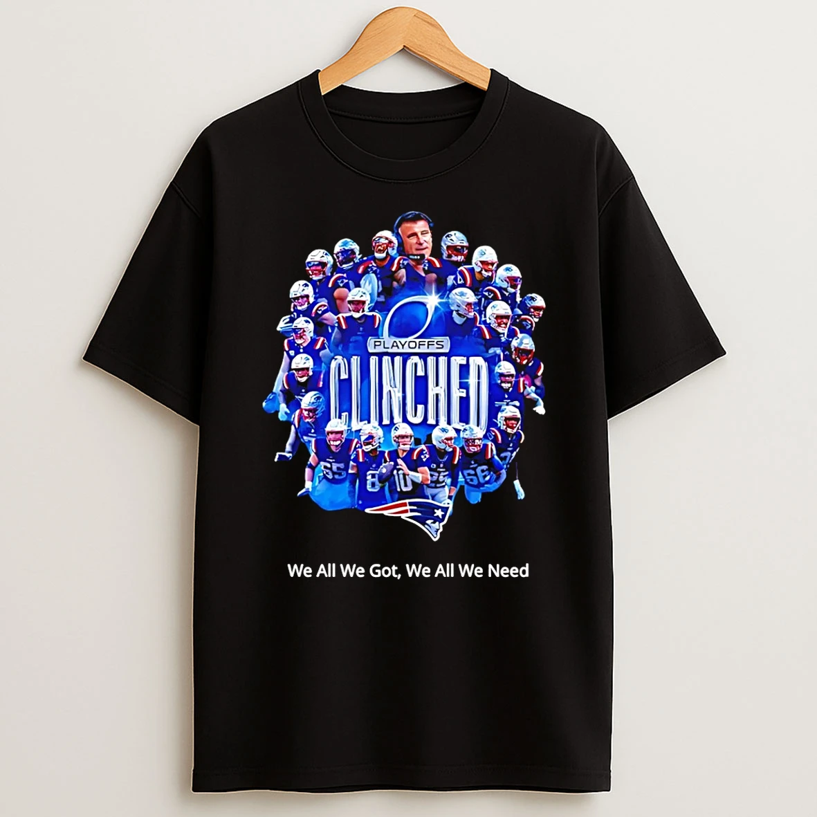 Vflippa Schmidtstee 20251223_130006 132_ne Patriots 2025 Nfl Playoffs Clinched We All We Got We All We Need T Shirt