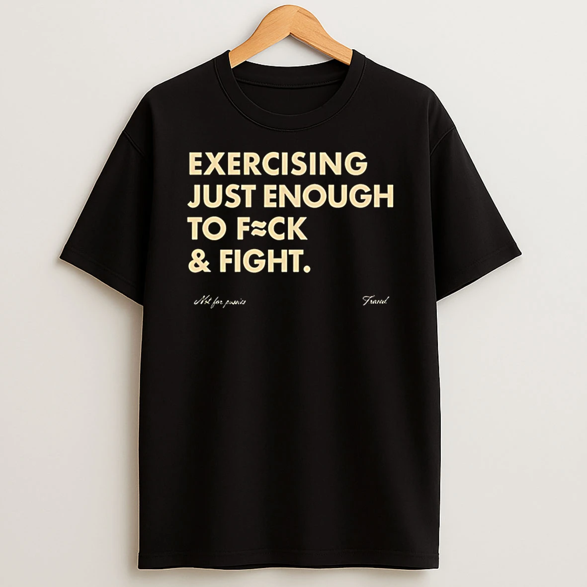 Vflippa Schmidtstee 20251224_174200 144_exercising Just Enough To Fuck And Fight T Shirt