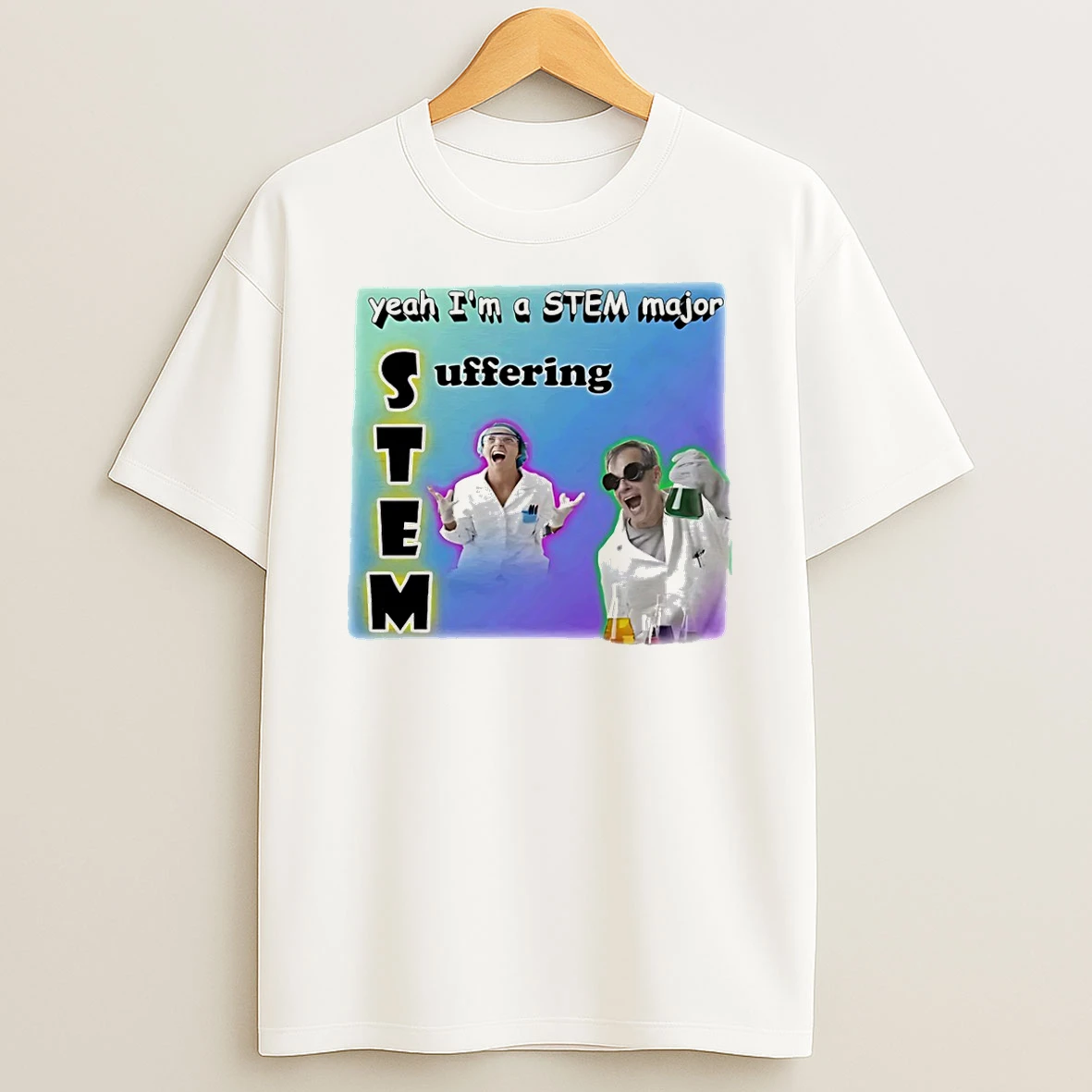 Vflippa Schmidtstee 20251225_095611 31_yeah Im A Stem Major Suffering T Shirt