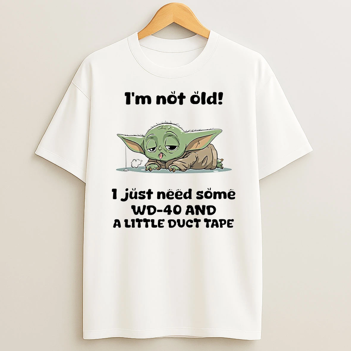 Vflippa Techteesusa 20251209_162055 22_baby Yoda Im Not Old 1 Just Need Some Wd 40 And A Little Duct Tape Circle T Shirt