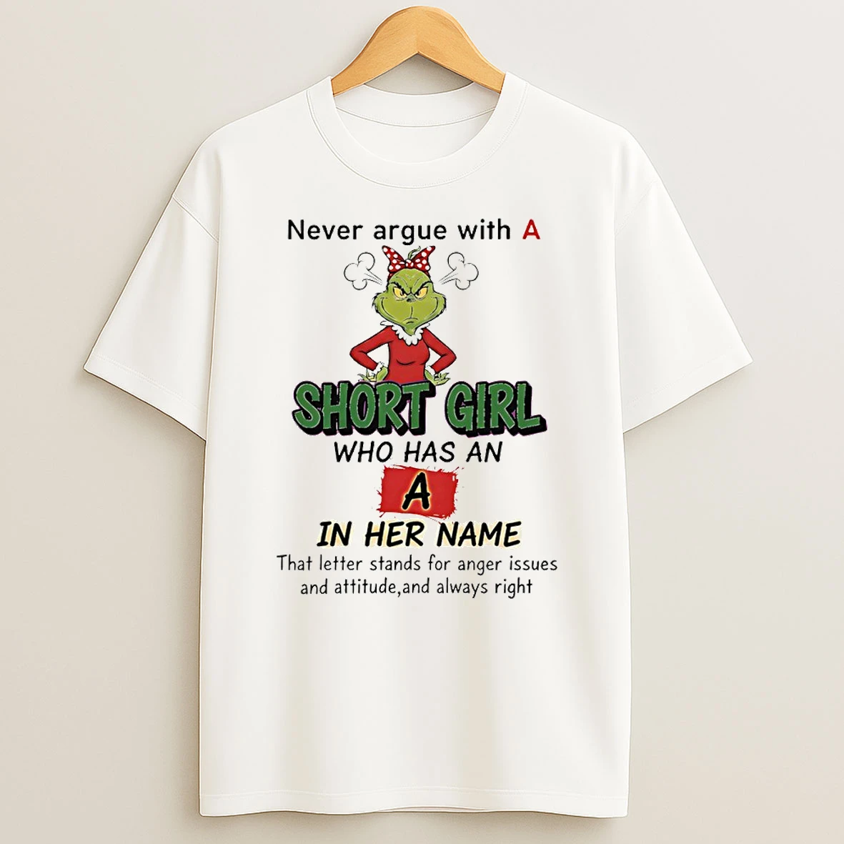 Vflippa Techteesusa 20251209_162055 22_grinch Never Argue With A Short Girl Who Has An A In Her Name Circle T Shirt