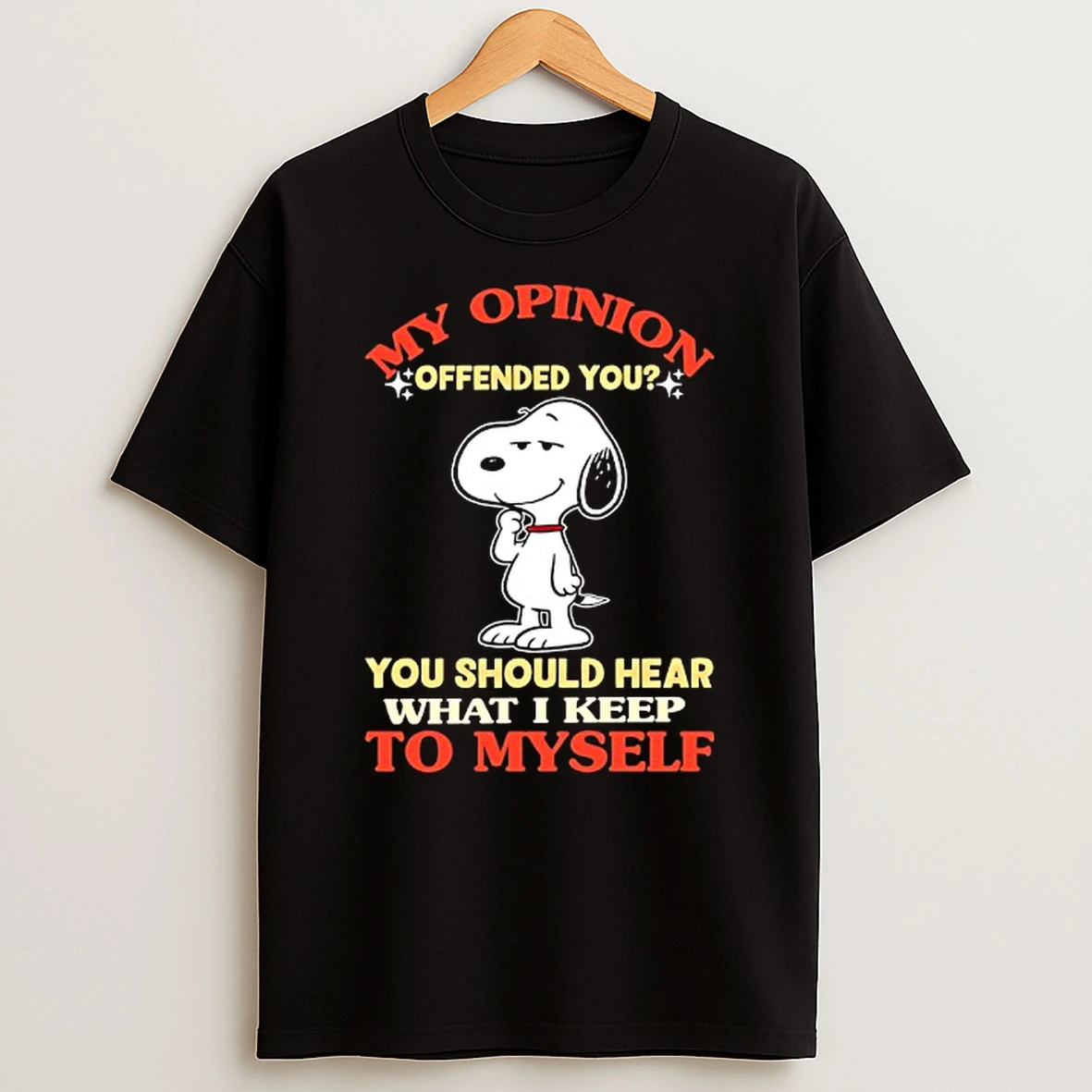 Vflippa Techteesusa 20251209_165244 48_snoopy My Opinion Offended You You Should Hear What I Keep To Myself T Shirt