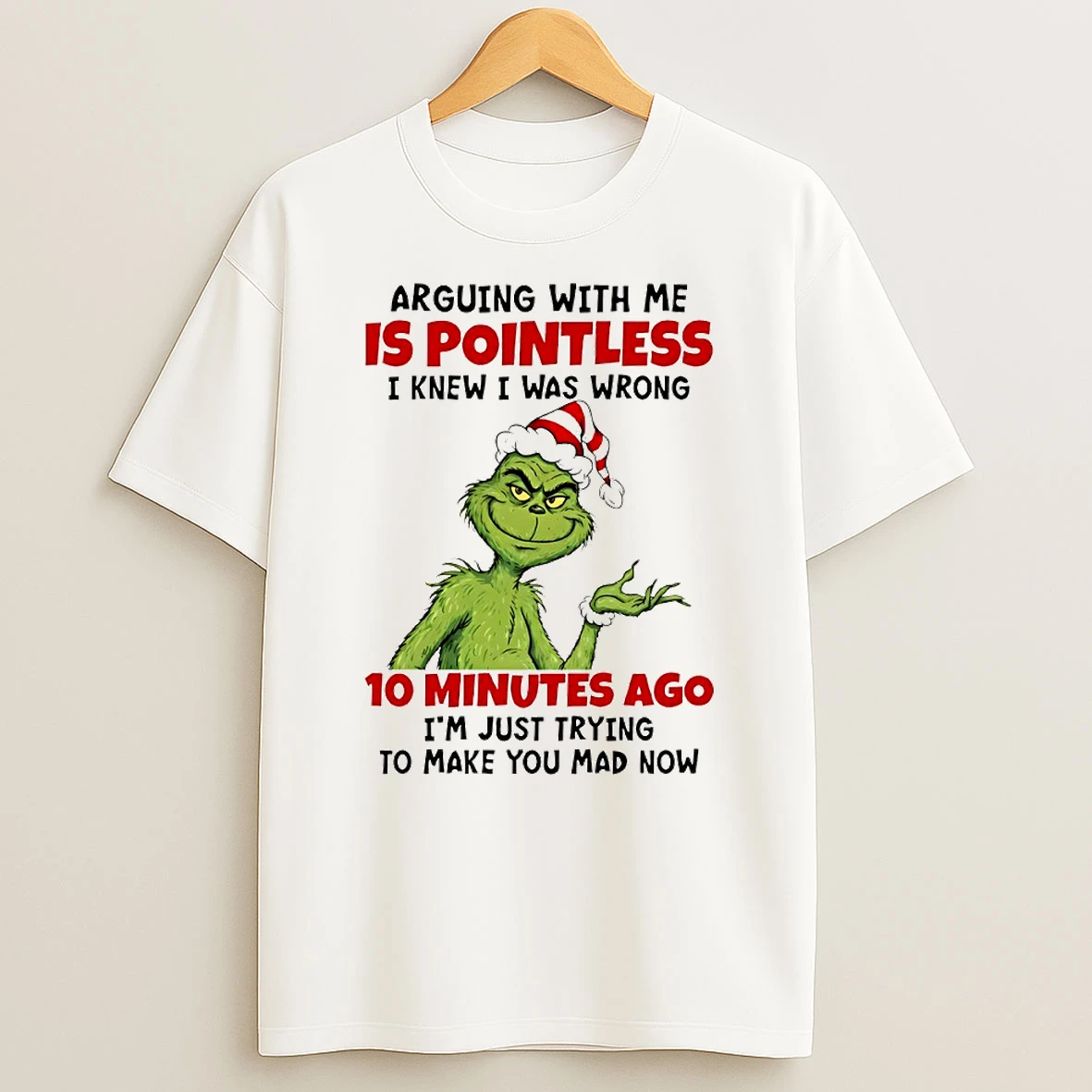 Vflippa Techteesusa 20251210_172442 61_grinch Arguing With Me Is Pointless I Knew I Was Wrong 10 Minutes Ago Circle T Shirt