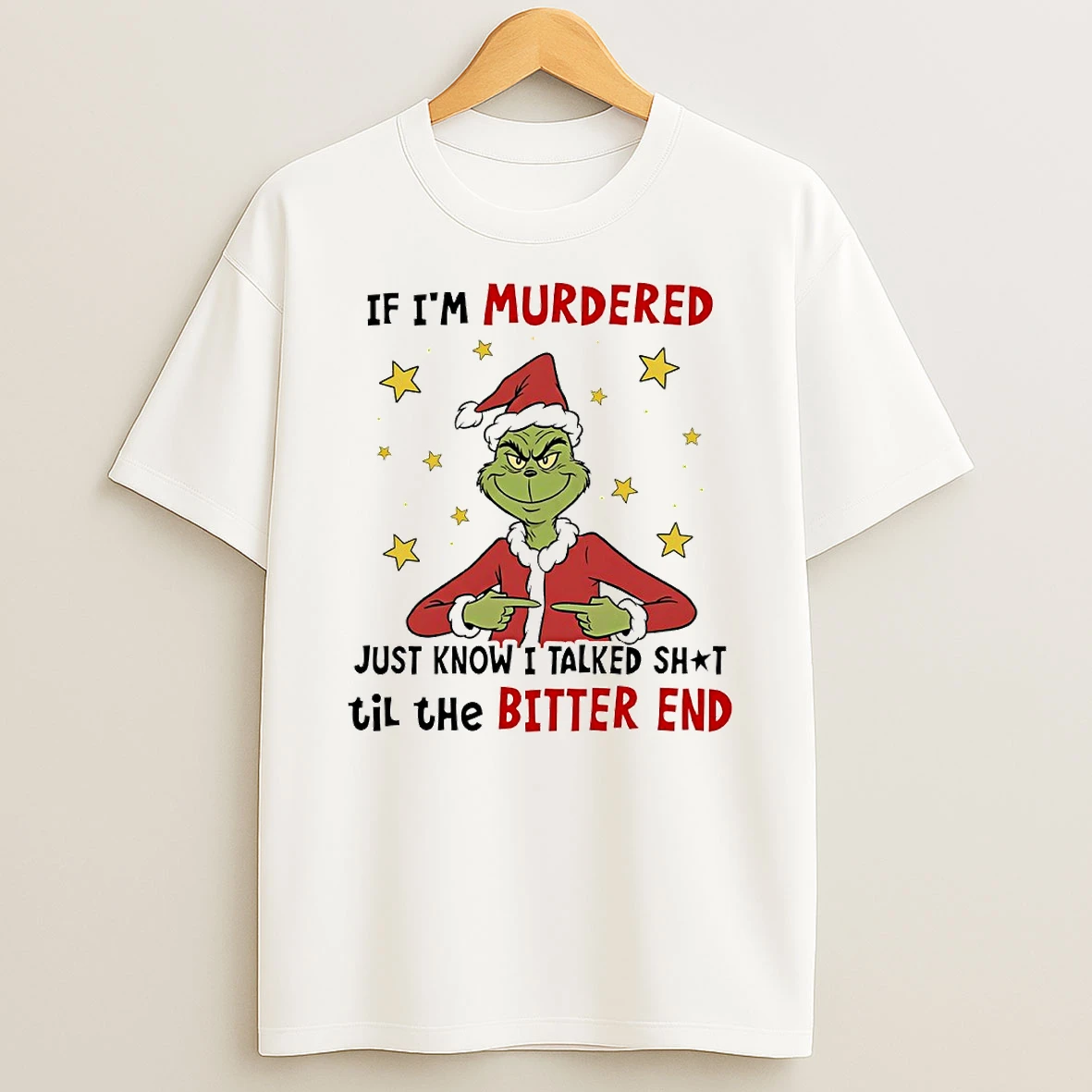 Vflippa Techteesusa 20251210_172442 61_grinch If Im Murdered Just Know I Talked Shit Til The Bitter End Circle T Shirt