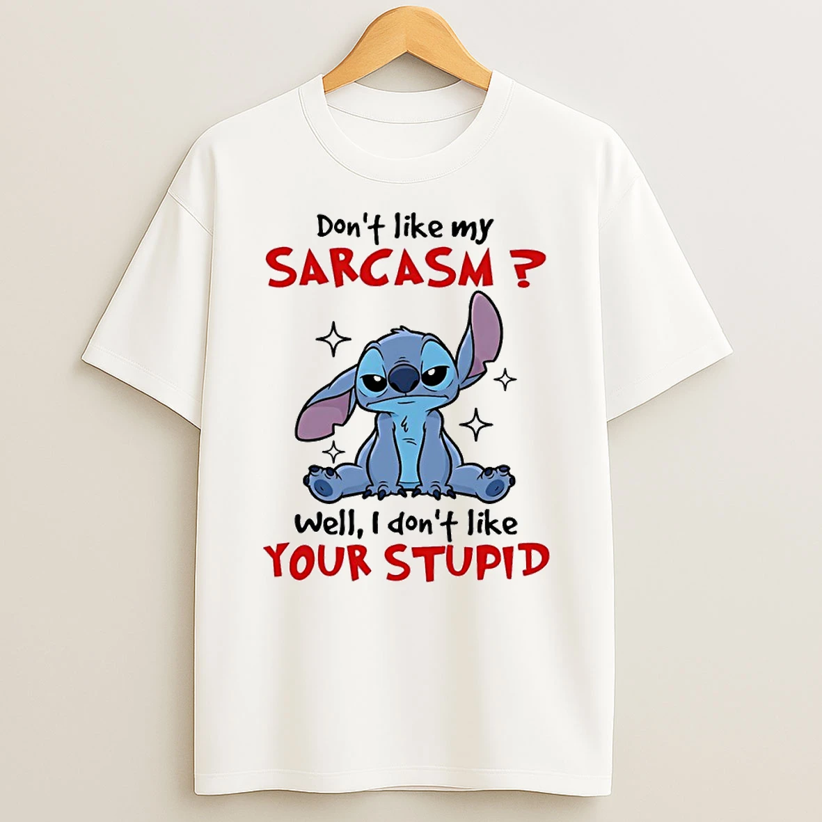 Vflippa Techteesusa 20251210_172442 61_stitch Dont Like My Sarcasm Well I Dont Like Your Stupid Circle T Shirt