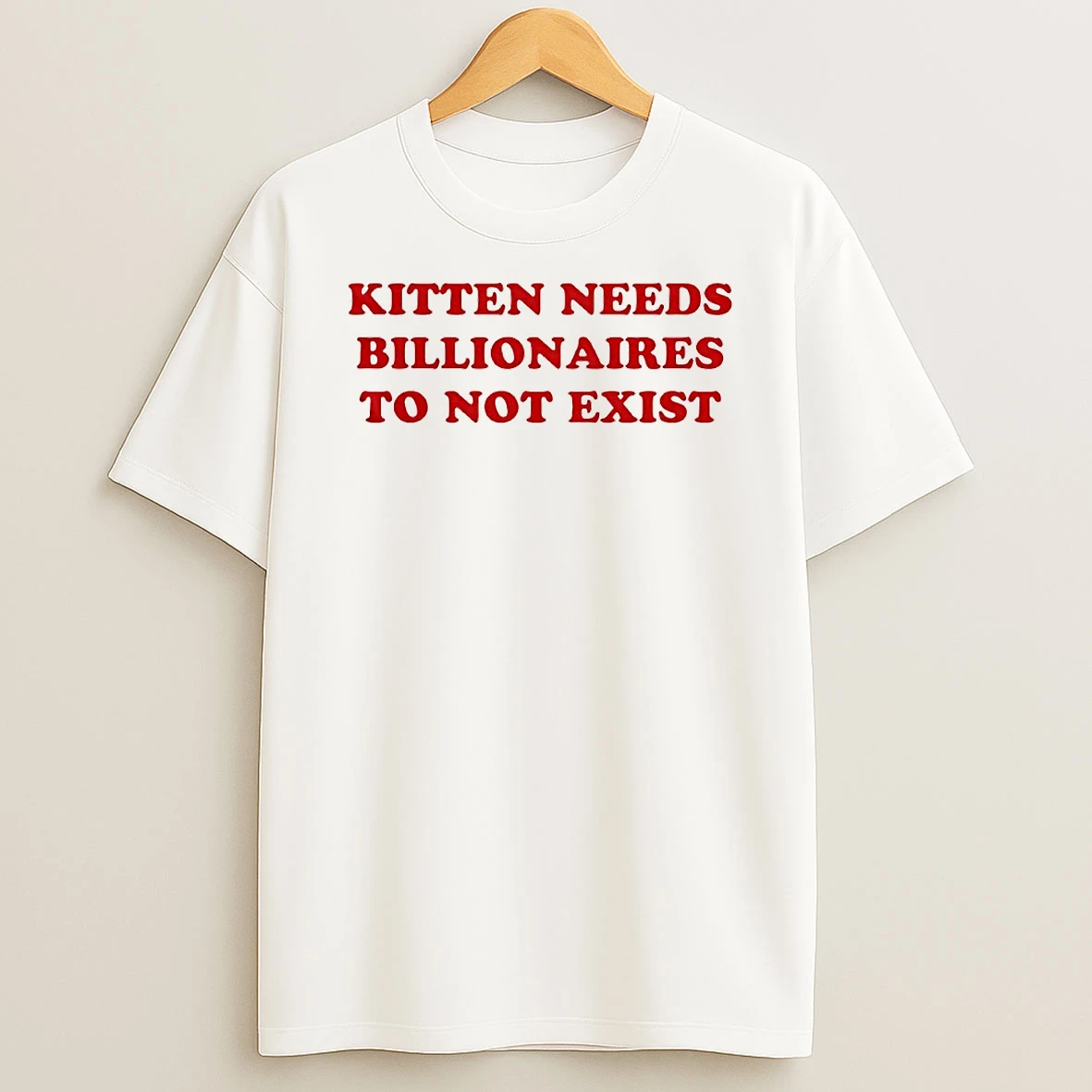 Vflippa Techteesusa 20251211_163320 39_kitten Needs Billionaires To Not Exist Circle T Shirt