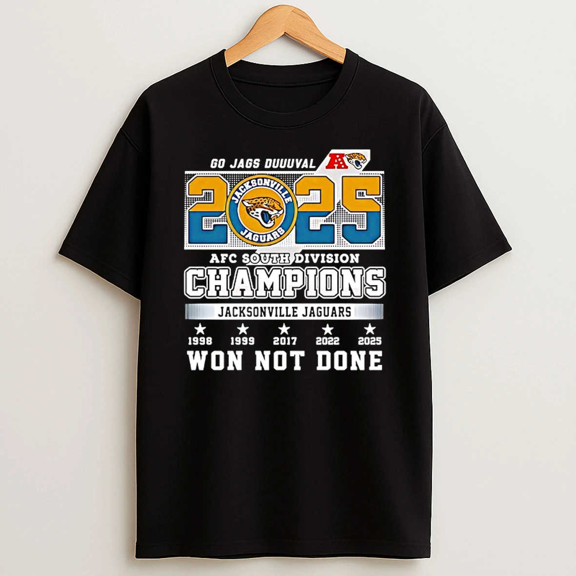2025 Jacksonville Jaguars Afc South Division Champions Won Not Done T Shirt