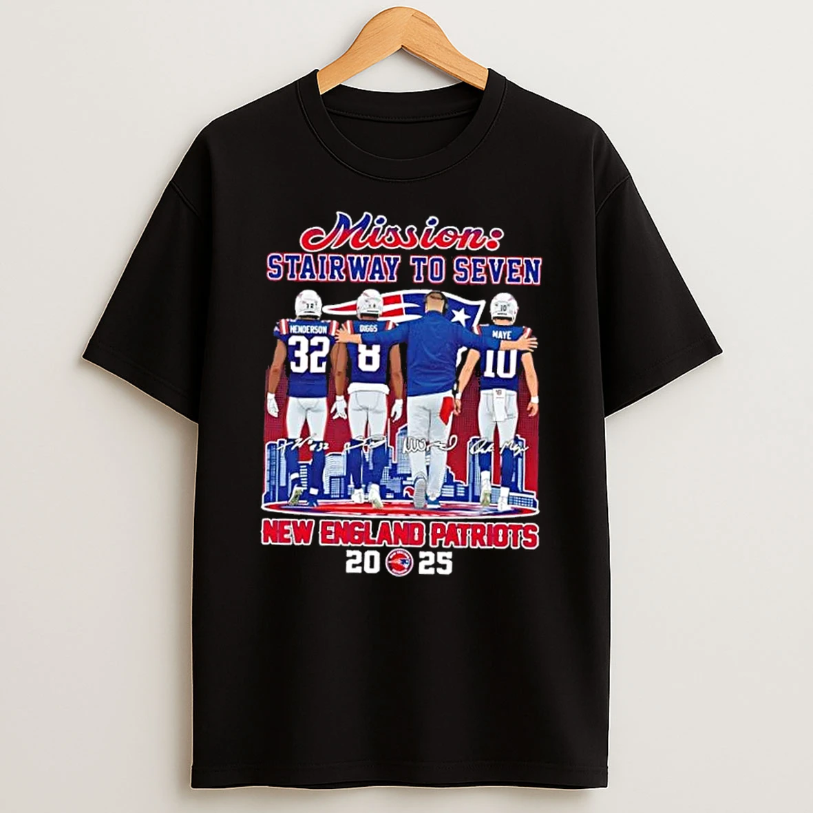 2025 Mission Stairway To Seven New England Patriots Mike Vrabel Maye And Players Skyline T Shirt