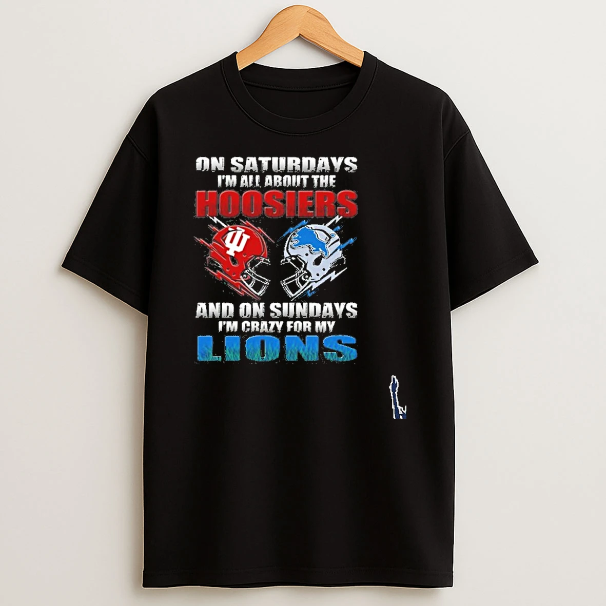 2026 Saturdays Im All About The Hoosiers And On Sundays Im Crazy For My Detroit Lions T Shirt