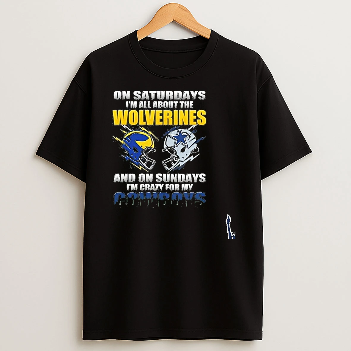 2026 Saturdays Im All About The Wolverines And On Sundays Im Crazy For My Dallas Cowboys T Shirt