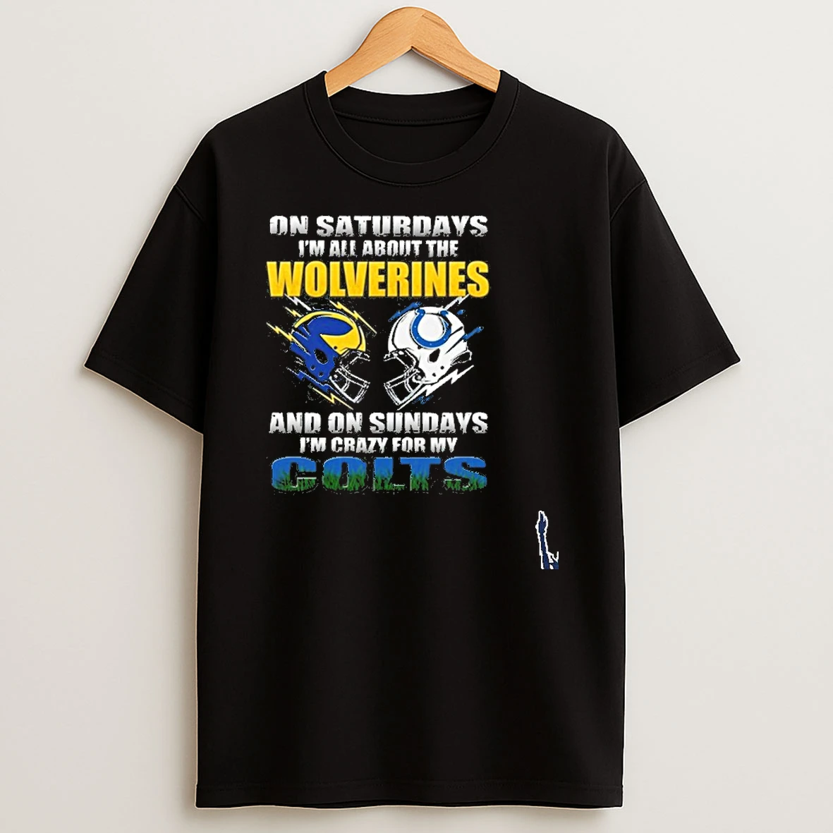 2026 Saturdays Im All About The Wolverines And On Sundays Im Crazy For My Indianapolis Colts T Shirt
