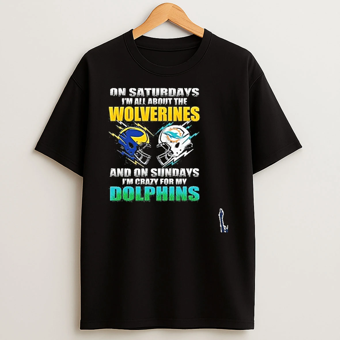 2026 Saturdays Im All About The Wolverines And On Sundays Im Crazy For My Miami Dolphins T Shirt
