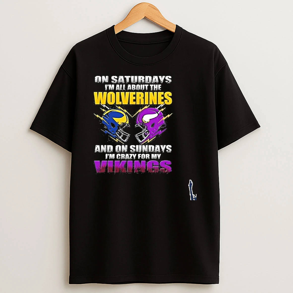 2026 Saturdays Im All About The Wolverines And On Sundays Im Crazy For My Minnesota Vikings T Shirt