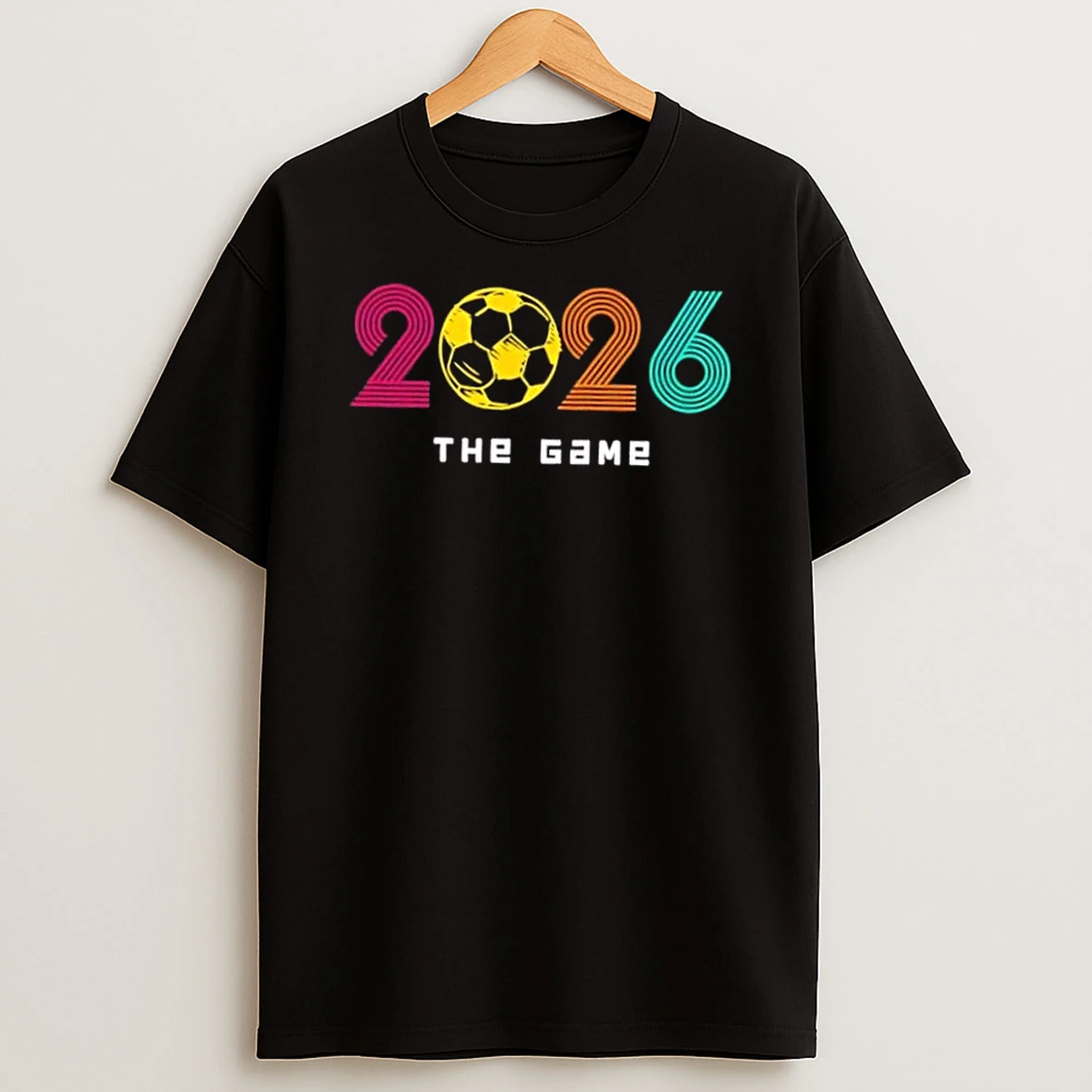 2026 Soccer The Game T Shirt