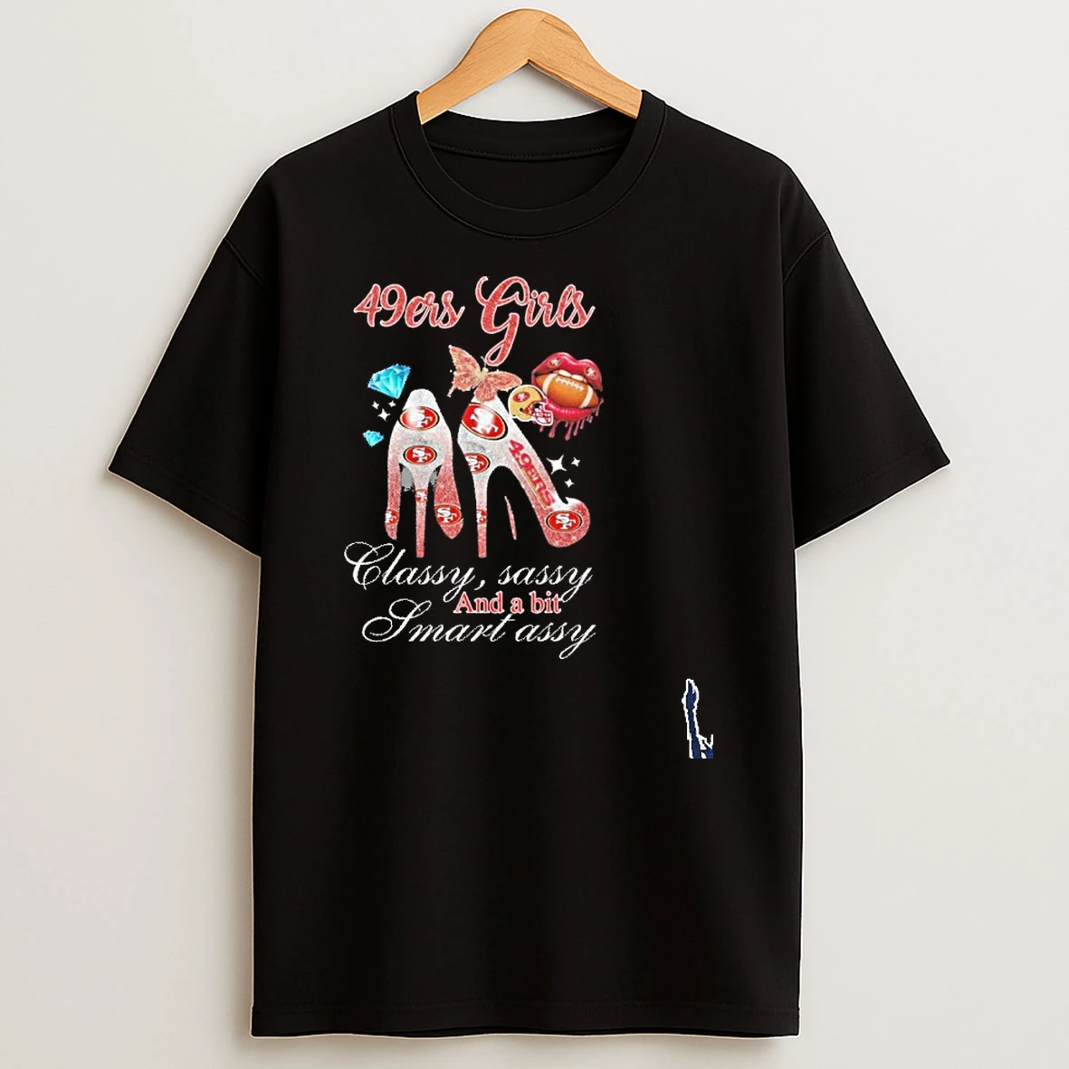 49ers Girls High Heels Classy Sassy And A Bit Smart Assy Lip T Shirt