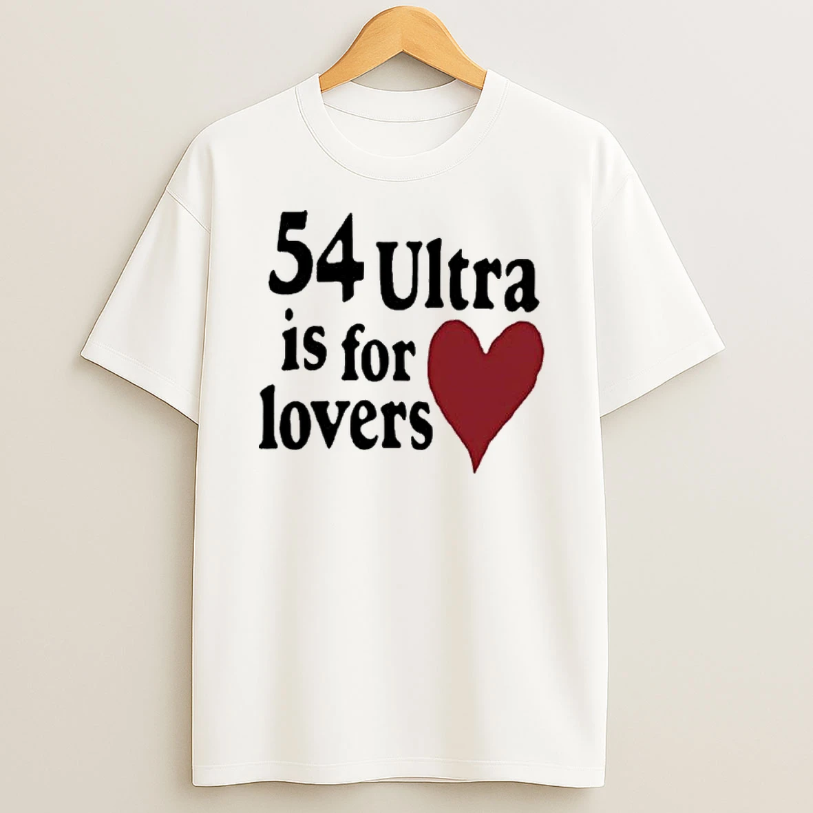 54 Ultra Is For Lovers T Shirt