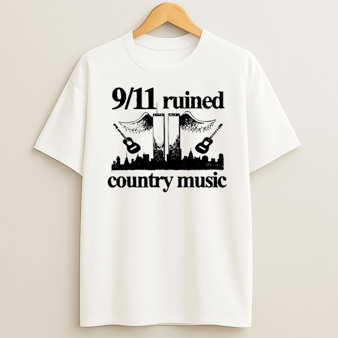 9 11 Ruined Country Music T Shirt