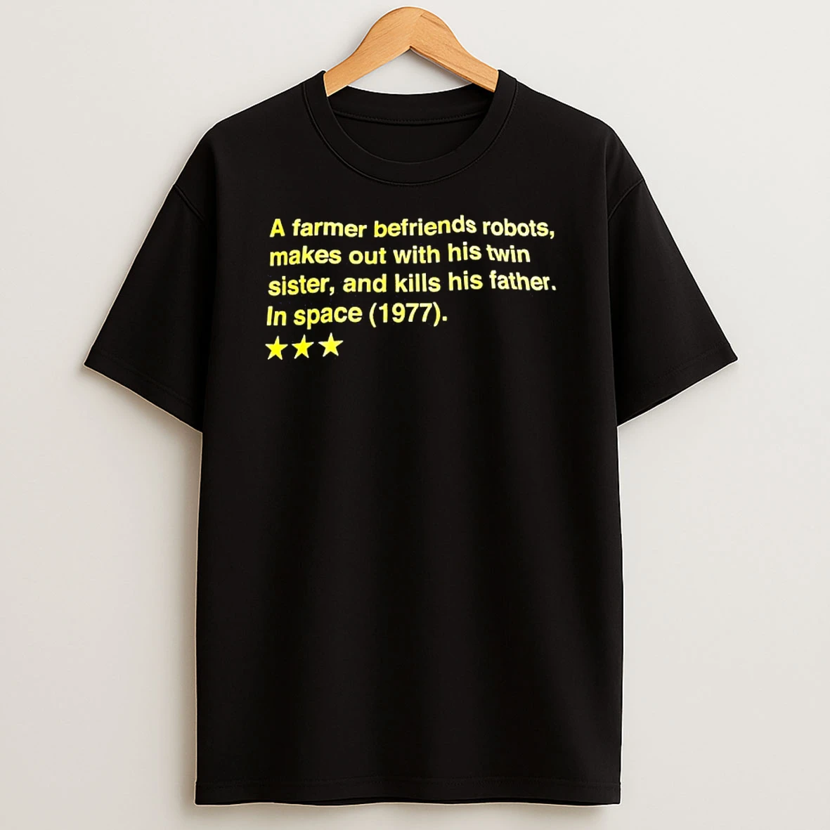 A Farmer Befriends Robots Engages In A Relationship With His Twin Sister And Kills His Father In Space 1977 T Shirt