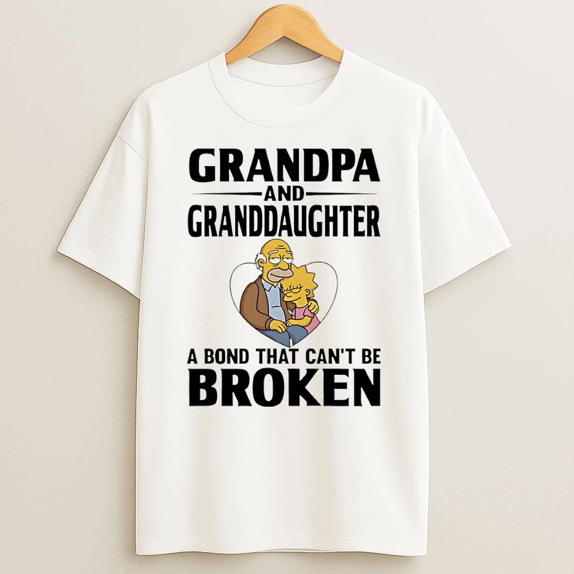 Abraham Hug Lisa Grandpa Granddaughter And A Bond That Cant Be Broken T Shirt
