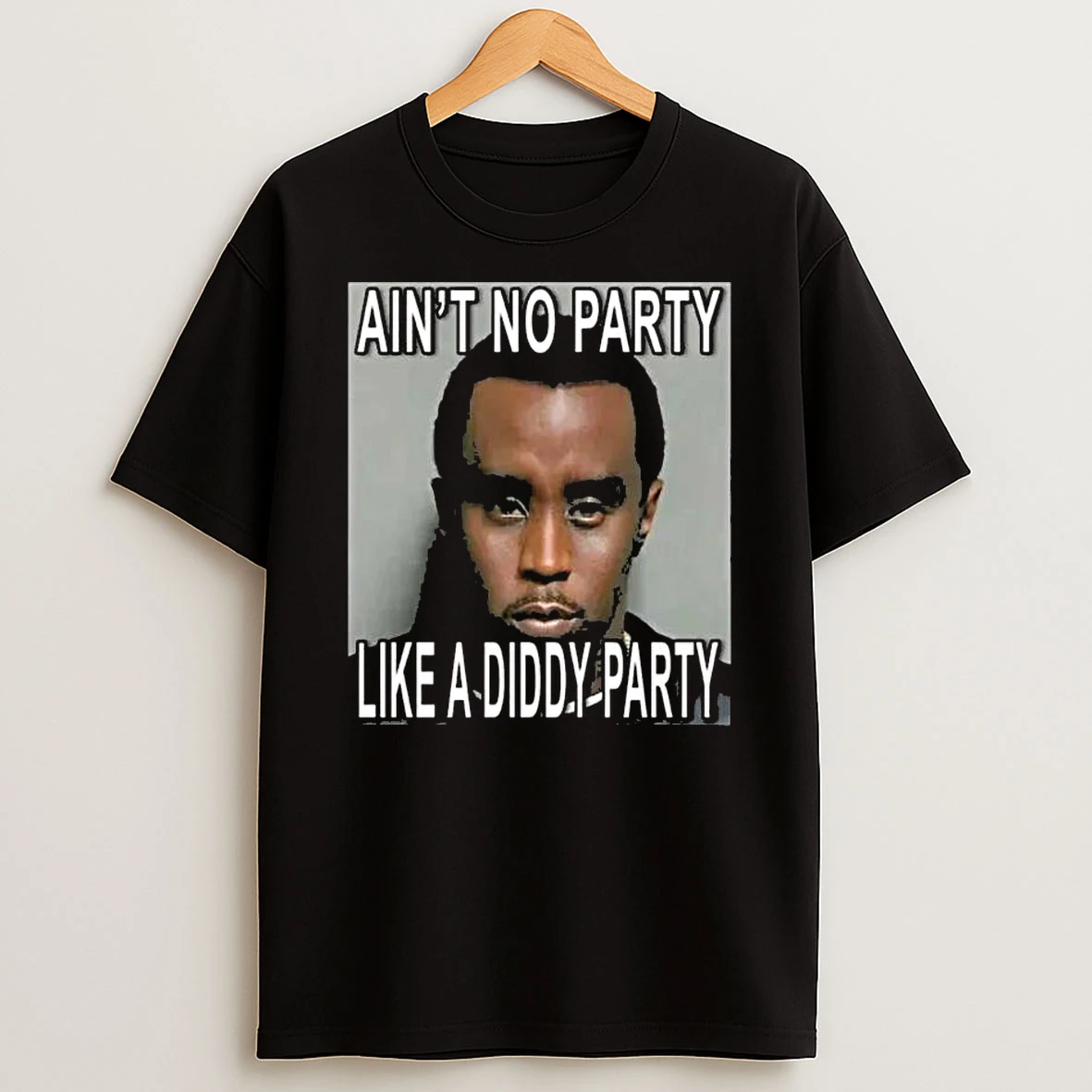 Aint No Party Like A Diddy Party T Shirt